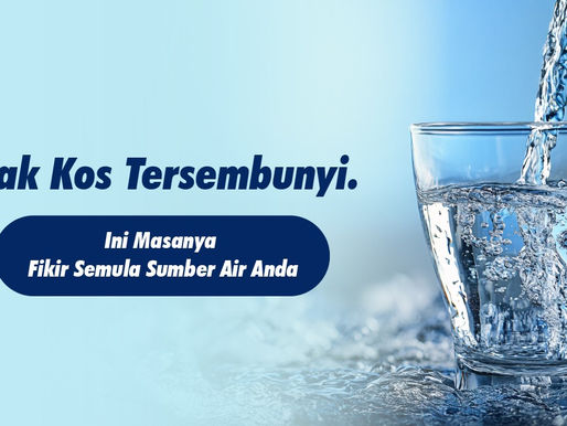 Elak Kos Tersembunyi. Ini Masanya Fikir Semula Sumber Air Anda