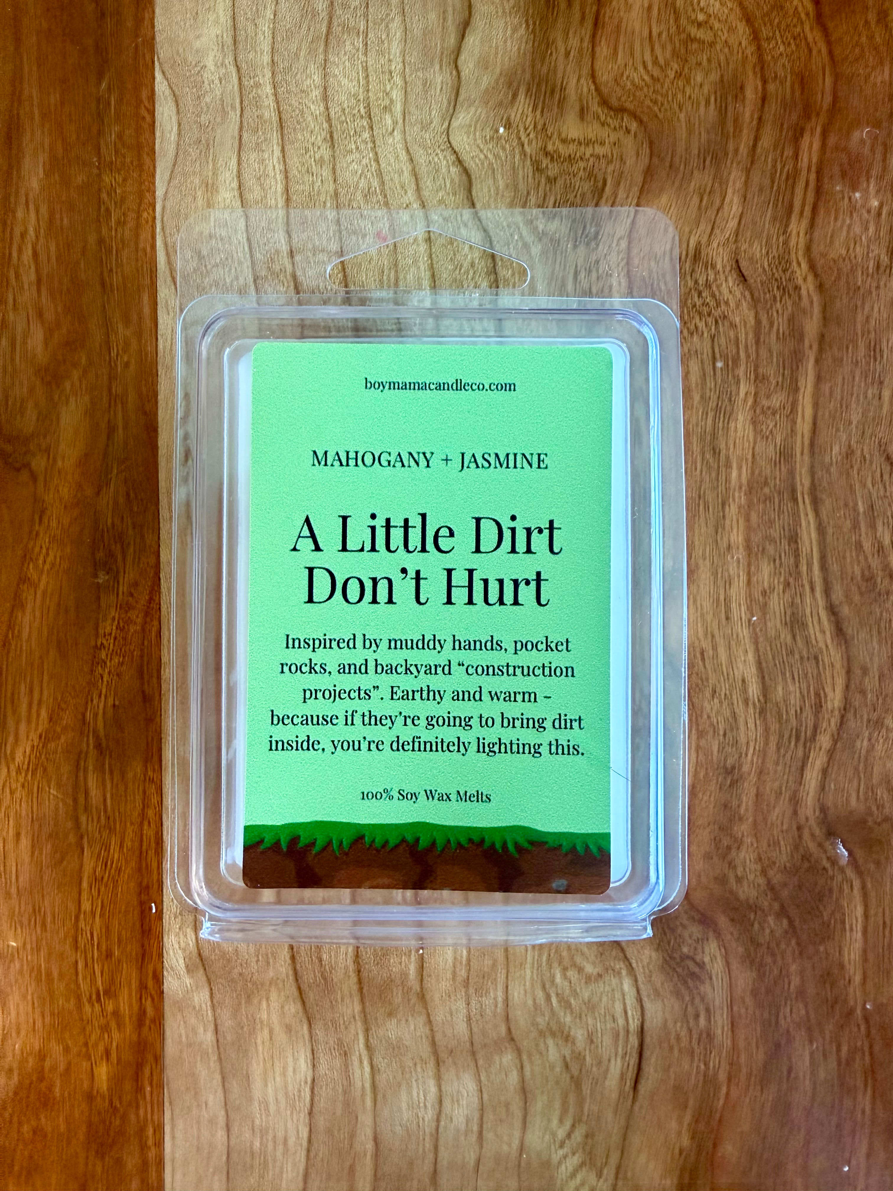 A Little Dirt Don’t Hurt Wax Melts