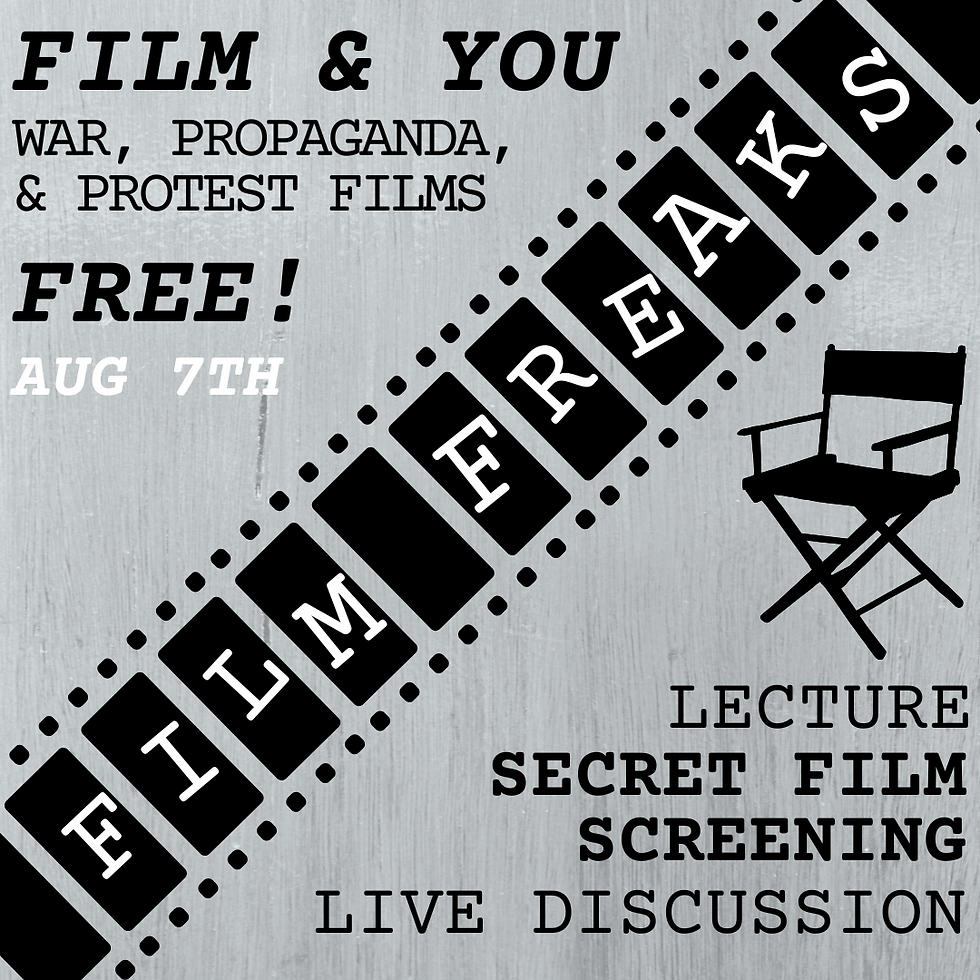Film Freaks: War, Propaganda, & Protest Films