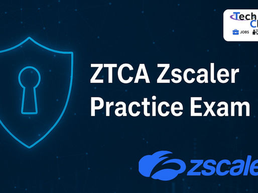 ZTCA Zscaler Practice Exam