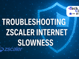 Troubleshooting Zscaler Internet Slowness