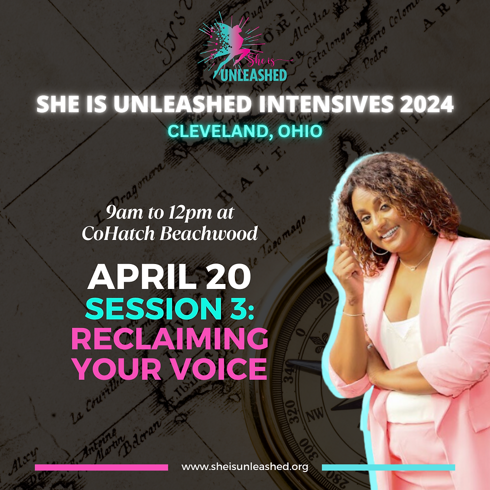 She Is Unleashed Intensive: Reclaiming Your Voice Cleveland