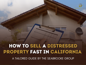 How to Sell a Distressed Property Fast in California