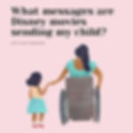 What messages are Disney movies sending my child?