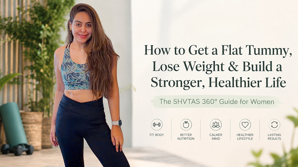 How to Get a Flat Tummy, Lose Weight & Build a Stronger, Healthier Life: The SHVTAS 360° Guide for Women