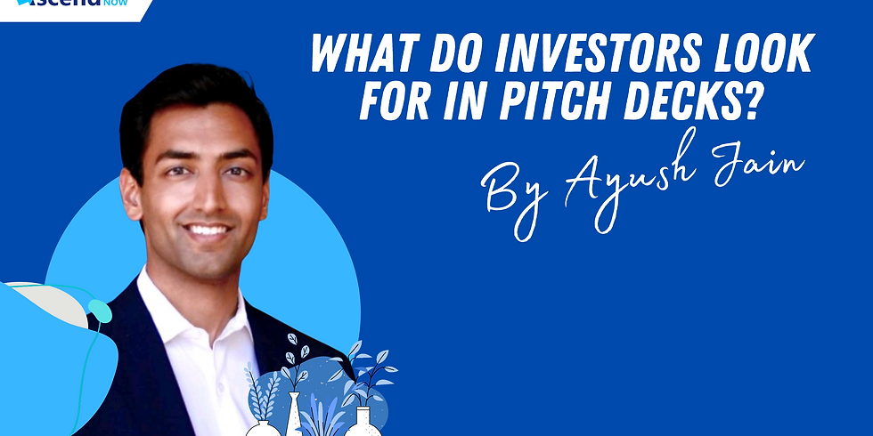 Expert Series - What investors look for in a pitch deck