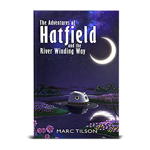 The Adventures of Hatfield and the River Winding Way TheRegencyPublishers