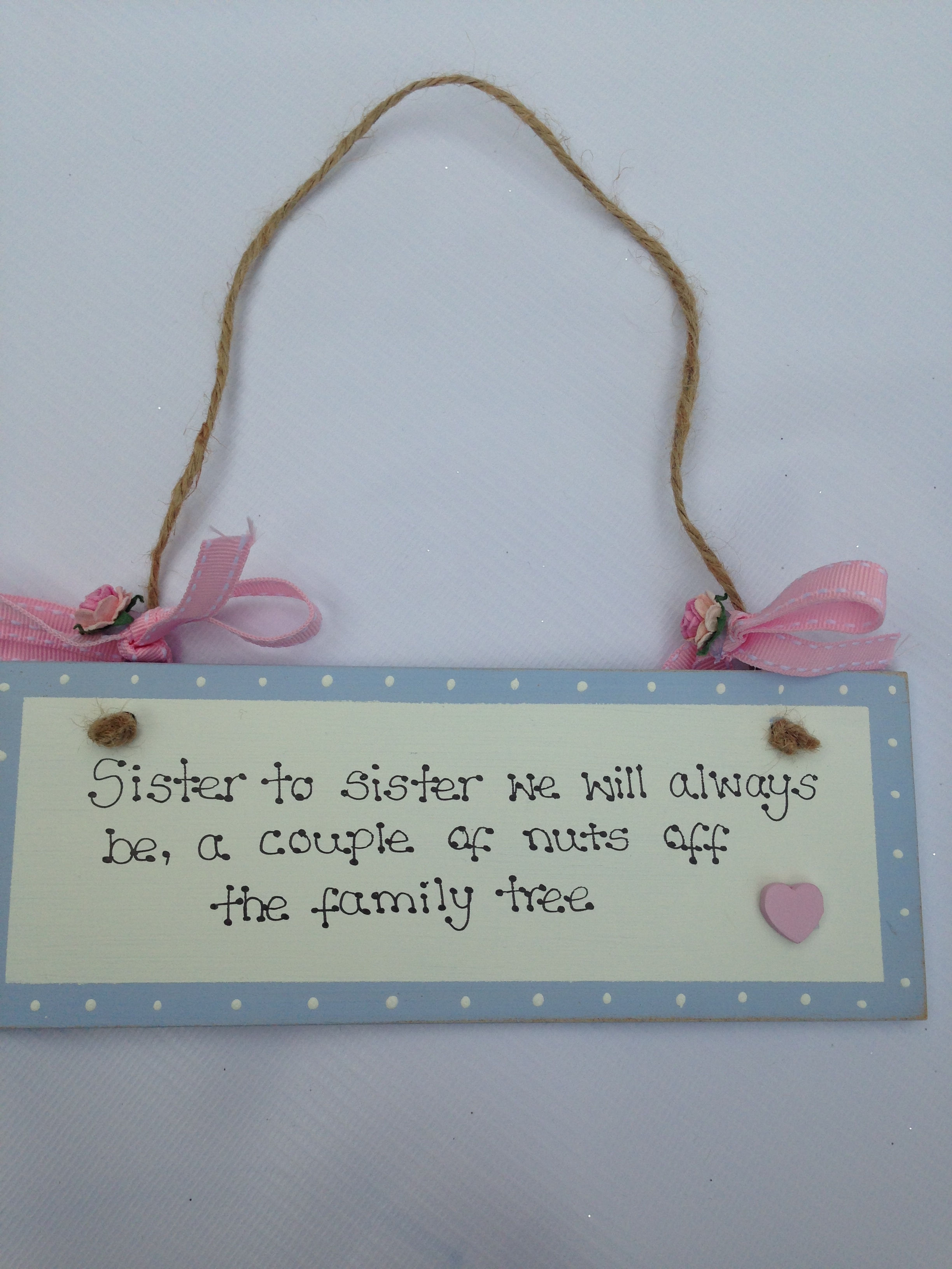 My Sister and me... | Handmade Sign