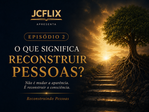 O que significa reconstruir pessoas?