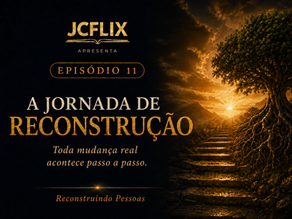 A JORNADA DE RECONSTRUÇÃO