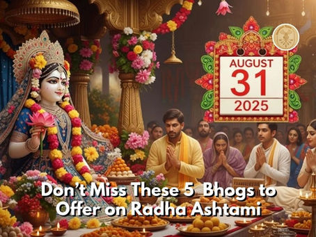 Don’t Miss These 5 Bhogs to Offer on Radha Ashtami