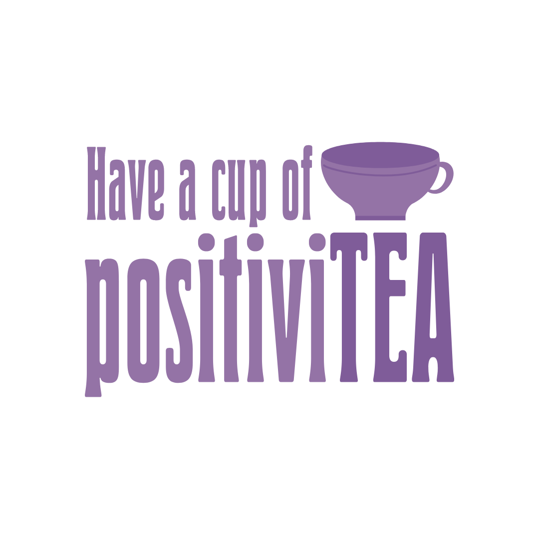 Have a Cup of Positivitea SVG e PNG file