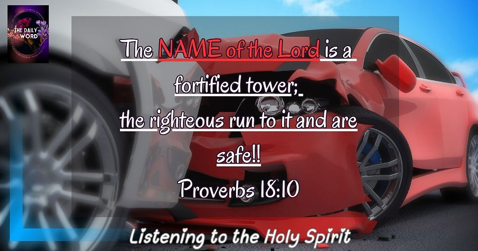 The NAME of the Lord is a fortified tower; the righteous run to it and are safe!! Proverbs 18:10