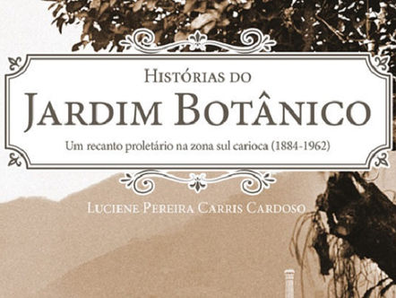 Historiadora resgata passado operário do Jardim Botânico em livro