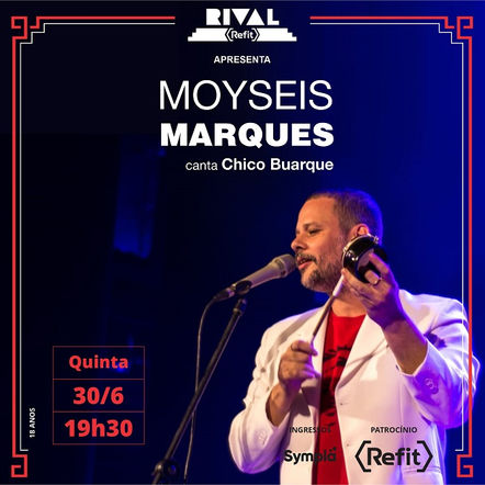 Moyses Marques canta Chico Buarque em show no Rival Refit