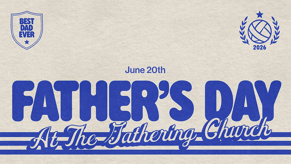 Father's Day at The Gathering Church