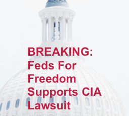 CIA LAWSUIT SUPPORTED BY FEDS FOR FREEDOM