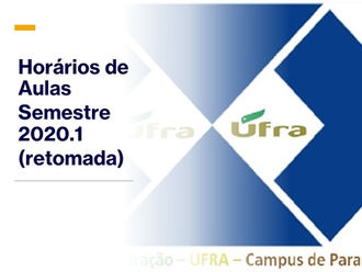 Horários das aulas do semestre 2020.1 (retomada)