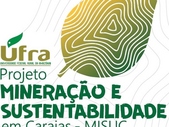 Projeto Mineração e Sustentabilidade em Carajás (MISUC) está selecionando bolsistas e voluntários