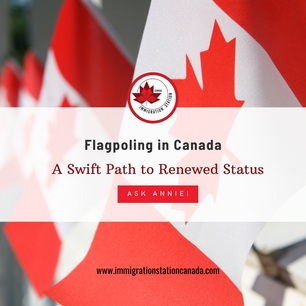 Flagpoling in Canada: A Swift Path to Renewed Status