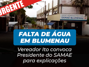 VEREADOR CONVOCA PRESIDENTE DO SAMAE DEVIDO A FALTA DE ÁGUA