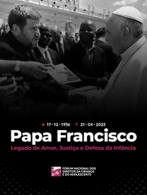 LEGADO DE AMOR, JUSTIÇA E DEFESA DA INFÂNCIA