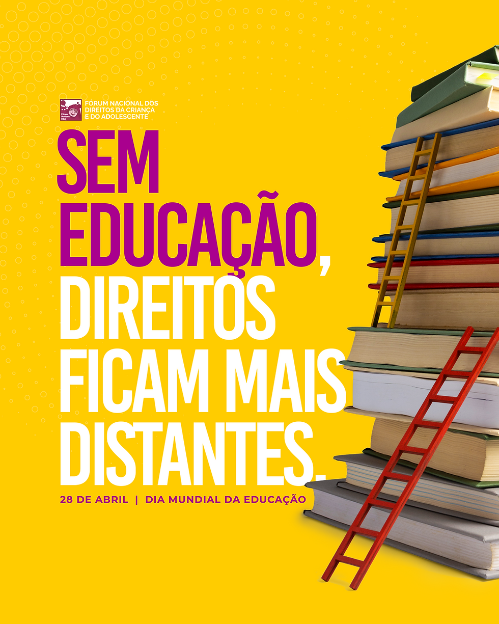 DIA MUNDIAL DA EDUCAÇÃO | 28 DE ABRIL