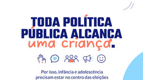 TODA POLÍTICA PÚBLICA ALCANÇA UMA CRIANÇA.