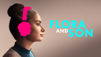 Challenging the Bond Between a Young Mother and Her Son, "Flora and Son" is Heartwarming and Fresh.