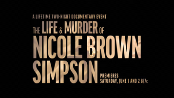 Lifetime Announces “The Life and Murder of Nicole Brown Simpson” Two-Night Event.