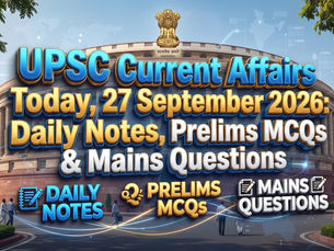 A promotional graphic for UPSC current affairs featuring 3D text in blue and gold: "UPSC Current Affairs Today, 27 September 2026: Daily Notes, Prelims MCQs & Mains Questions." Below the text are three graphic icons for "Daily Notes," "Prelims MCQs," and "Mains Questions." The background shows the Indian Parliament building (Sansad Bhavan) and the Lion Capital of Ashoka under a clear sky.