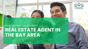 How to Find the Perfect Real Estate Agent in the Bay Area