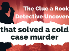 The Clue a Rookie Detective Uncovered That Solved a Cold Case