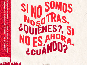 Si no somos nosotras, ¿quiénes?, si no es ahora, ¿cuándo?