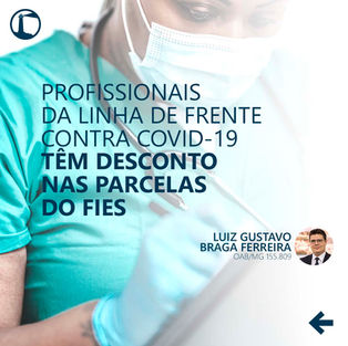 PROFISSIONAIS QUE ATUAM NA LINHA DE FRENTE CONTRA A COVID-19 TÊM DESCONTO NAS PARCELAS DO FIES