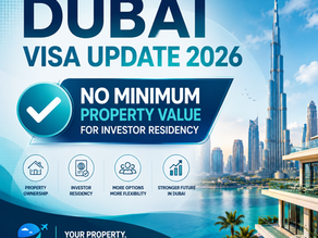 Dubai Visa Update 2026: Dubai Removes AED 750,000 Property Requirement for Investor Residency
