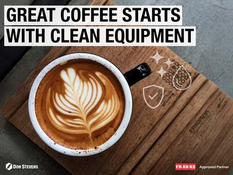 graphic of latte overlaying a menu with text above stating great coffee starts with clean equipment. graphic also features Don Stevens corporate logo and Franke Coffee Systems - Franke Approved Partner corporate logo