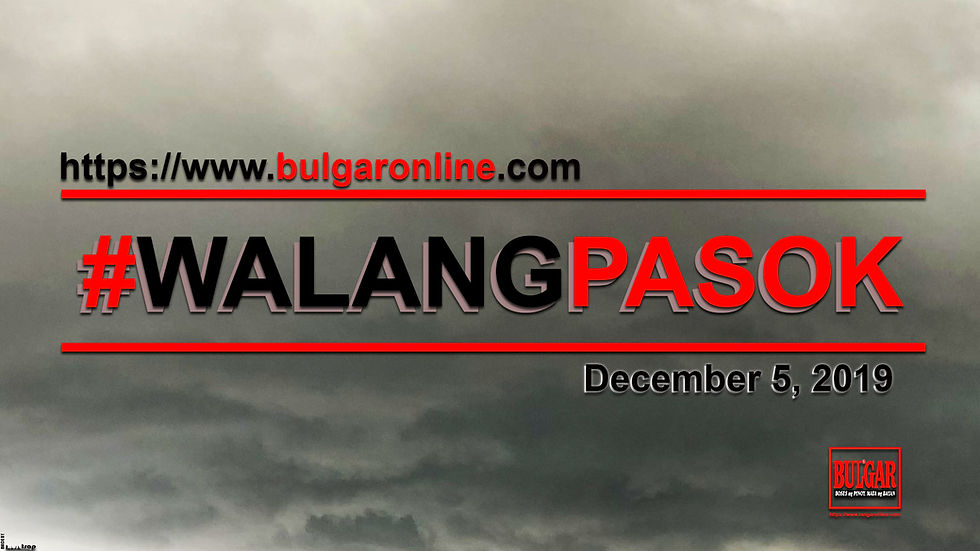 #WalangPasok December 5, 2019 - Bulgar