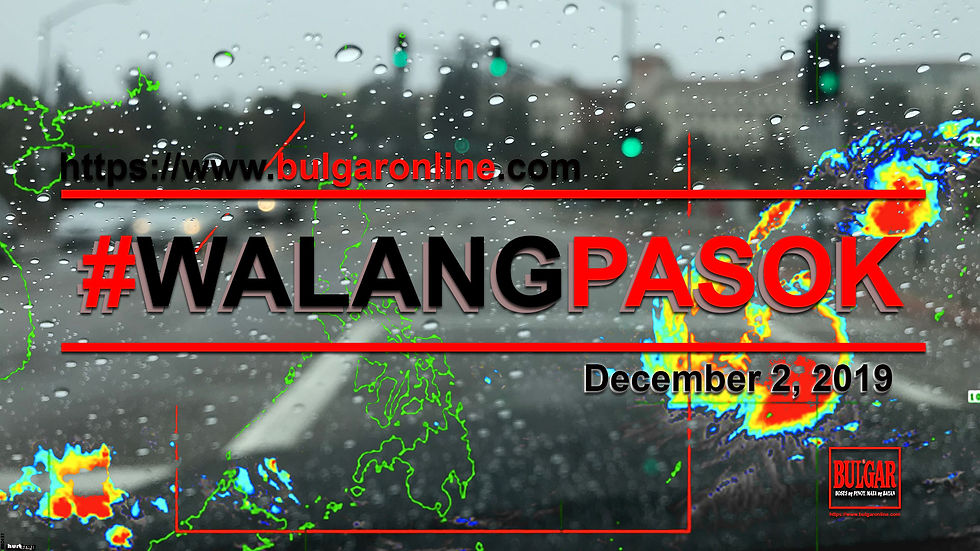 #WalangPasok December 2, 2019 - Bulgar