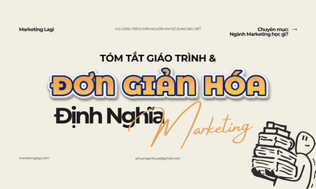 Đơn giản hóa định nghĩa Marketing từ giáo trình Nguyên lý Marketing của Philip Kotler