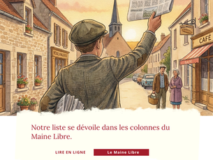 Notre liste se dévoile dans le Maine Libre