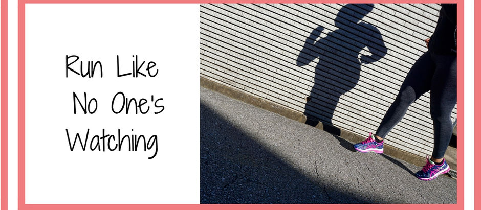 Run Like No One’s Watching