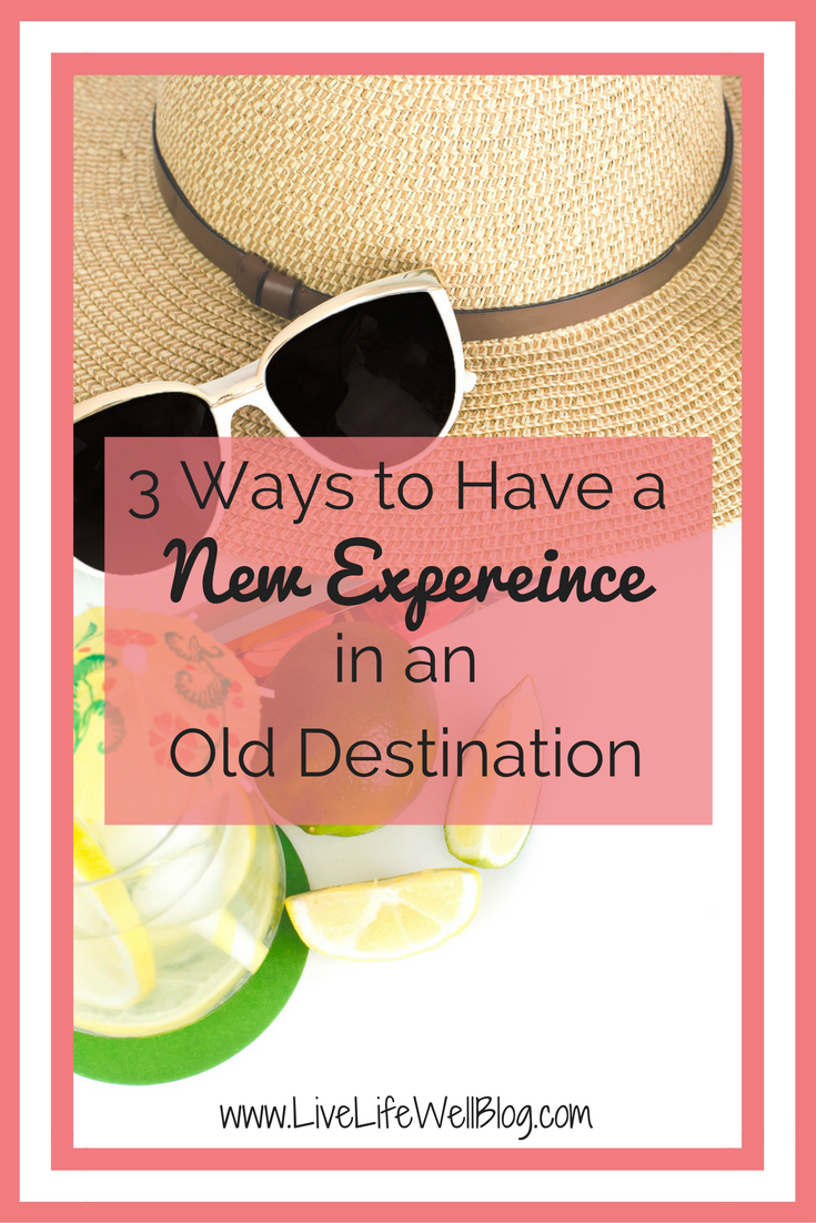 We all have those travel spots that we visit over and over. Find out how you can have a totally new experience in an old destination.