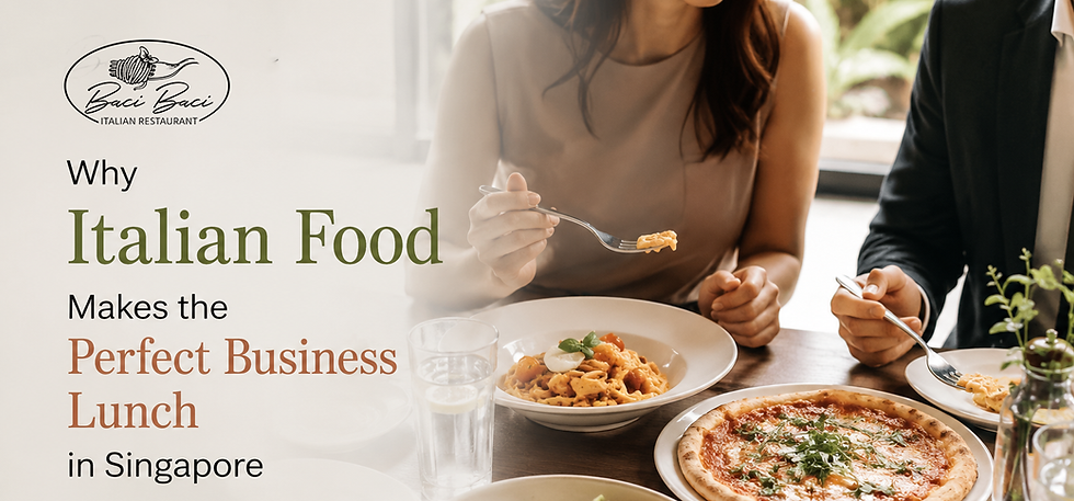 Why Italian Food Makes the Perfect Business Lunch in Singapore