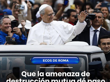“Que la amenaza de destrucción mutua dé paso al diálogo, a la justicia y a la fraternidad.” Papa León XIV en la Audiencia General del miércoles 6 de agosto