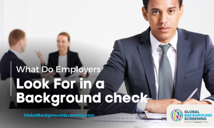 What Do Employers Look For In A Background Check 2025 Guide What Do Employers Look For In A Background Check 2025 Guide