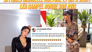 🚨 AFFAIRE MARCELLE KUETCHE ET MA’A JASKY : LÉA CAMPEL PREND LA PAROLE !