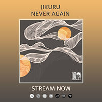 UNIVERSAL 02_04 JIKURU_NEVER AGAIN SINGLE TEMPLATE SPOTIFY.jpg
