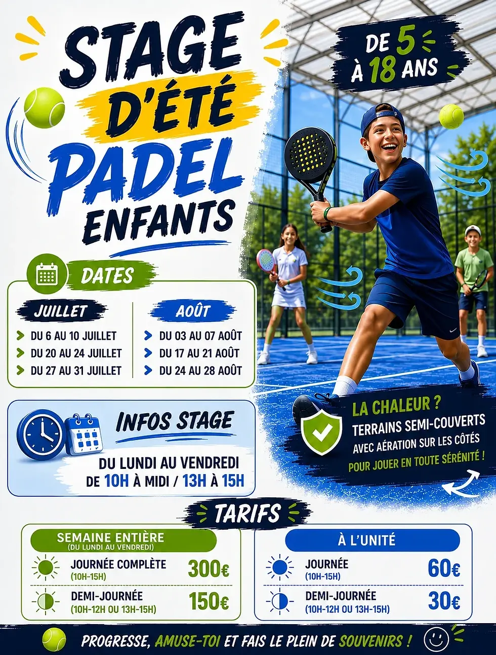 Affiche pour un "STAGE D'ÉTÉ PADEL ENFANTS" pour les 5-18 ans. Image de trois jeunes joueurs sur un terrain bleu. Le texte détaille les dates en juillet et août, les horaires du lundi au vendredi, les tarifs (journée/demi-journée, semaine/unité) et indique que les terrains sont semi-couverts.