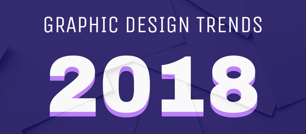 8 New Graphic Design Trends That Will Take Over 2018